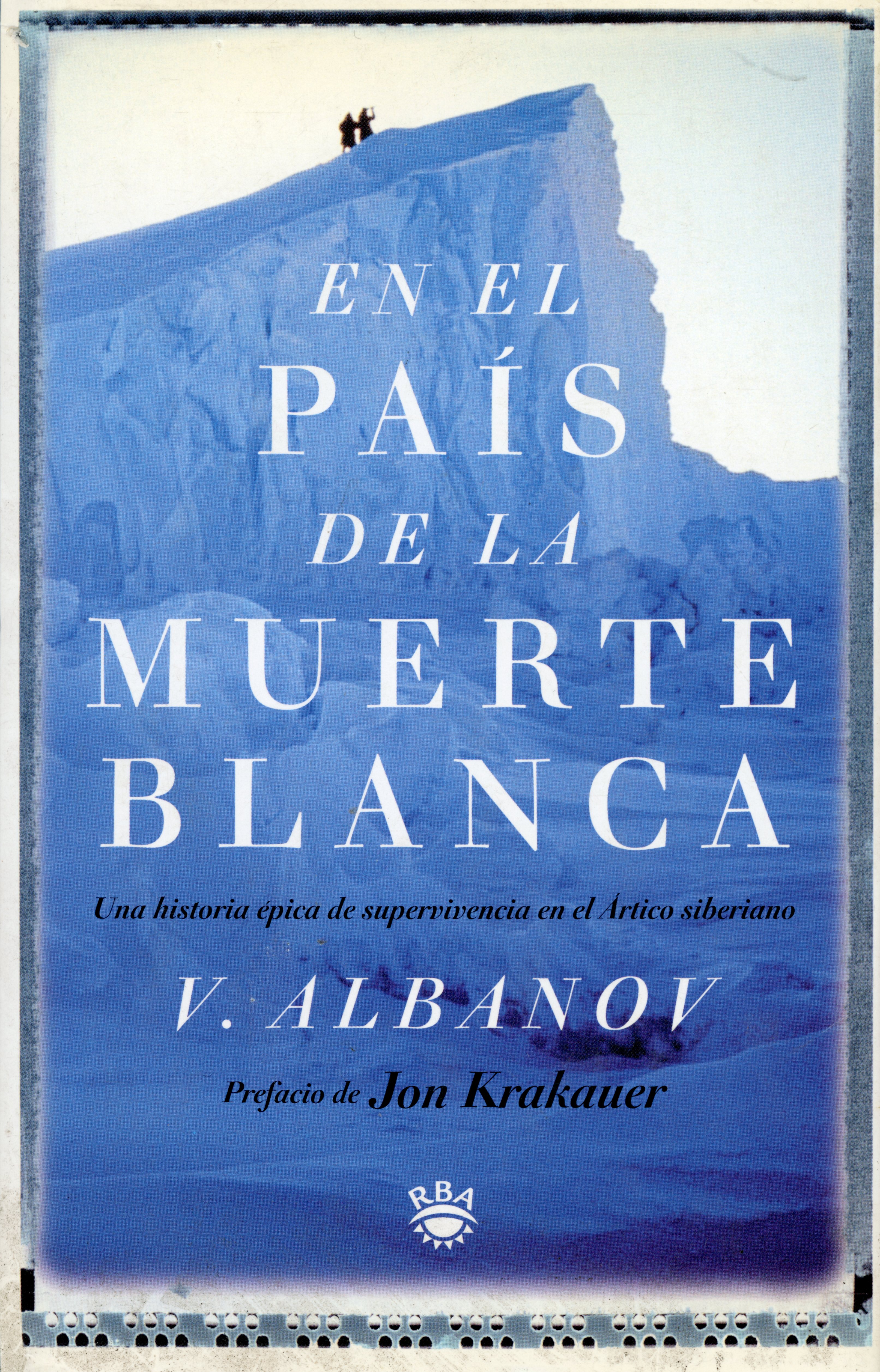 En el país de la muerte blanca : Una hitoria épica de supervivencia en el Ártico siberiano - Portada